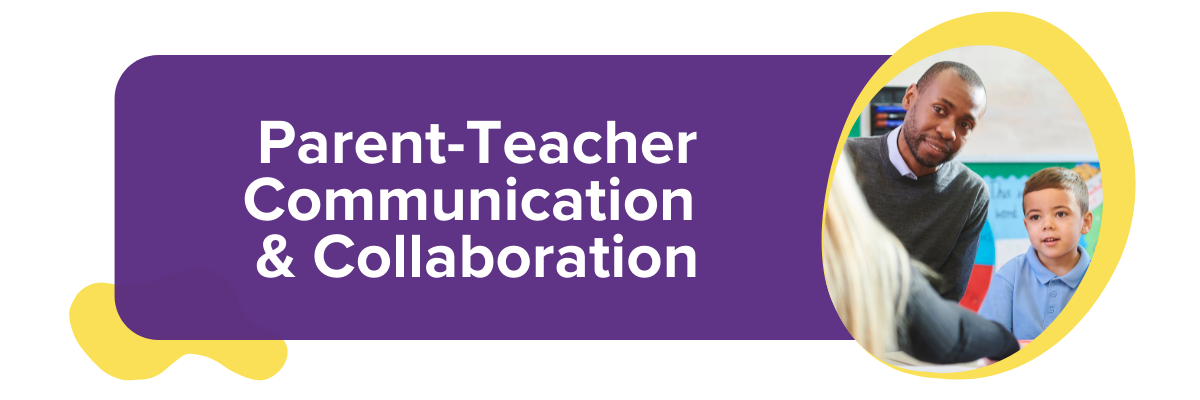 Parent-Teacher Communication & Collaboration