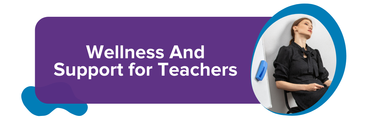 Wellness And Support for Teachers